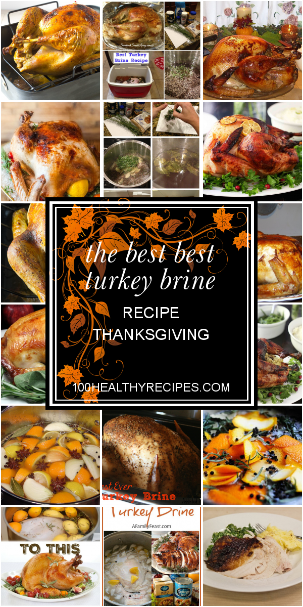 The Best Best Turkey Brine Recipe Thanksgiving – Best Diet And Healthy ...